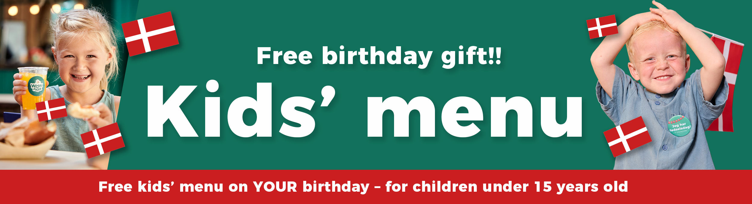 You see two children, a boy and a girl, and there are flags around them. On the banner it also says: “Free kids’ menu on your birthday - for children under 15 years old.