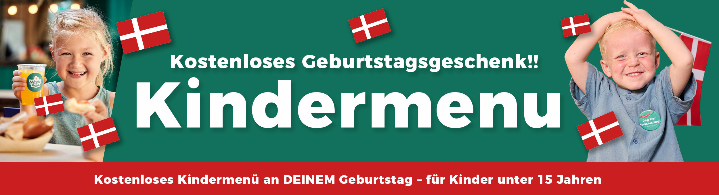 Man sieht zwei Kinder, einen Jungen und ein Mädchen, und um sie herum sind Flaggen. Auf dem Banner steht außerdem: „Kostenloses Kinderessen an deinem Geburtstag - für Kinder unter 15 Jahren".